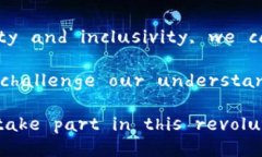 ### The Future Outlook of Cryptocurrency: Opportunities and